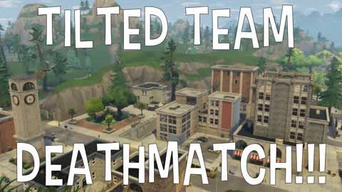 Tilted Team Deathmatch