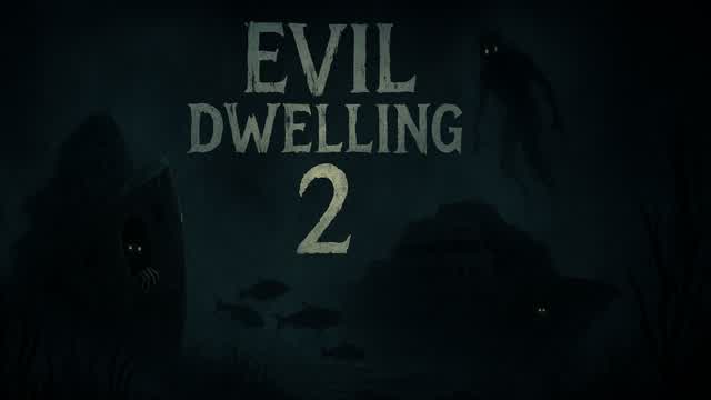 EvilDwelling: The Dark Sea [Horror]