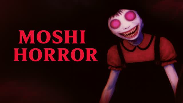 MOSHI【HORROR】