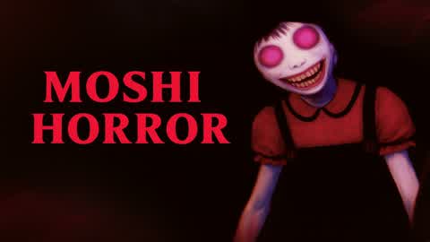 MOSHI【HORROR】