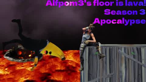 Alfpom3's floor is lava!