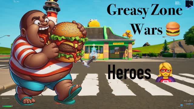 (Heroes)Greasy Zone Wars!