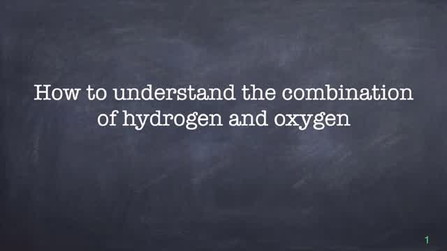 Capture 1 – CombinationofHydrogenandOxgen