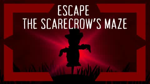 Escape the Scarecrow's maze