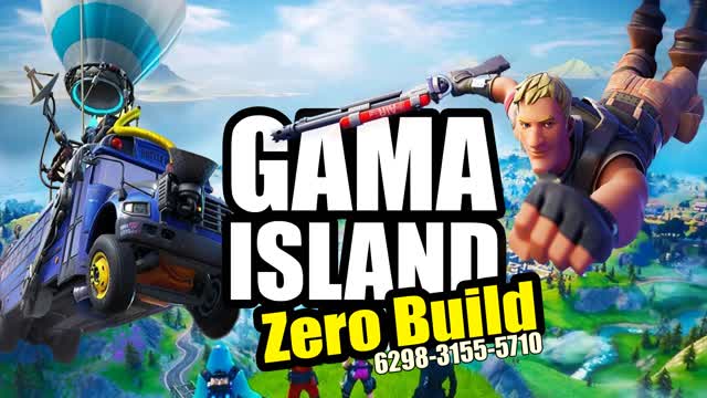 GAMA ISLAND (Zero Build)