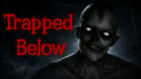 Trapped Below [Horror]