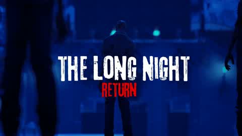 The Long Night : RETURN