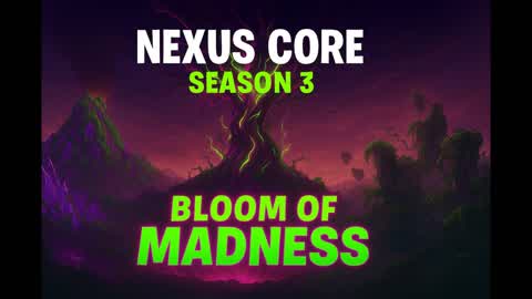 Nexus Core: FrozenBloom of Madness S3