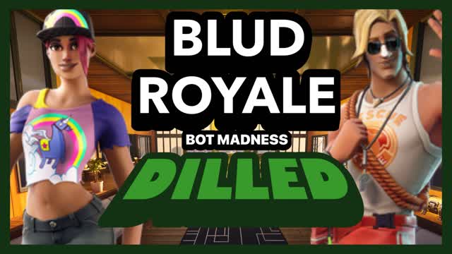 BLUD ROYALE SEASON 1 BOT MADNESS (V1.50)