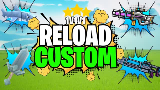 RELOAD CUSTOM 1V1V1
