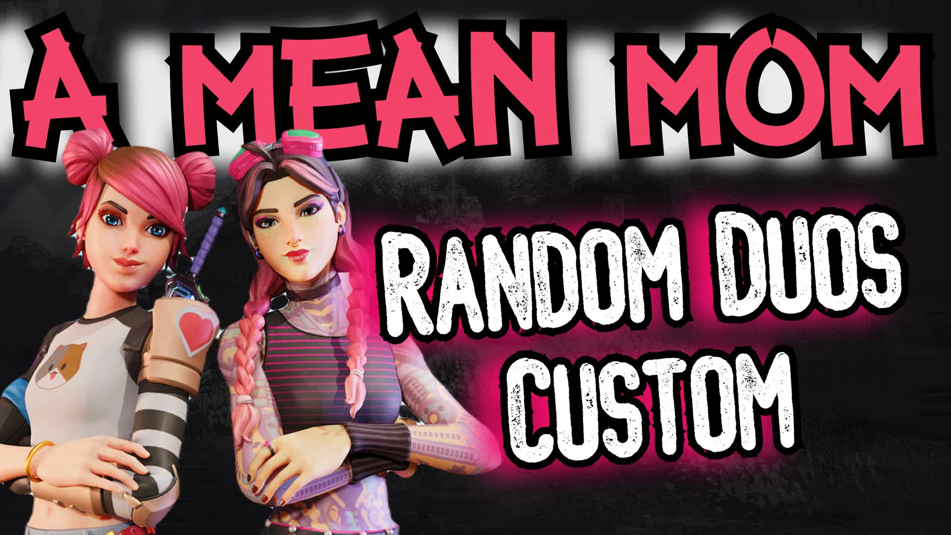 A_Mean_Mom's Random Duos Battle Royale 647466571956 by ameanmom