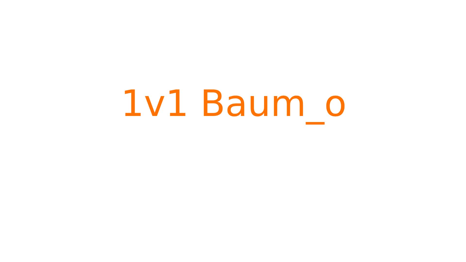 1v1 [Baum_o]