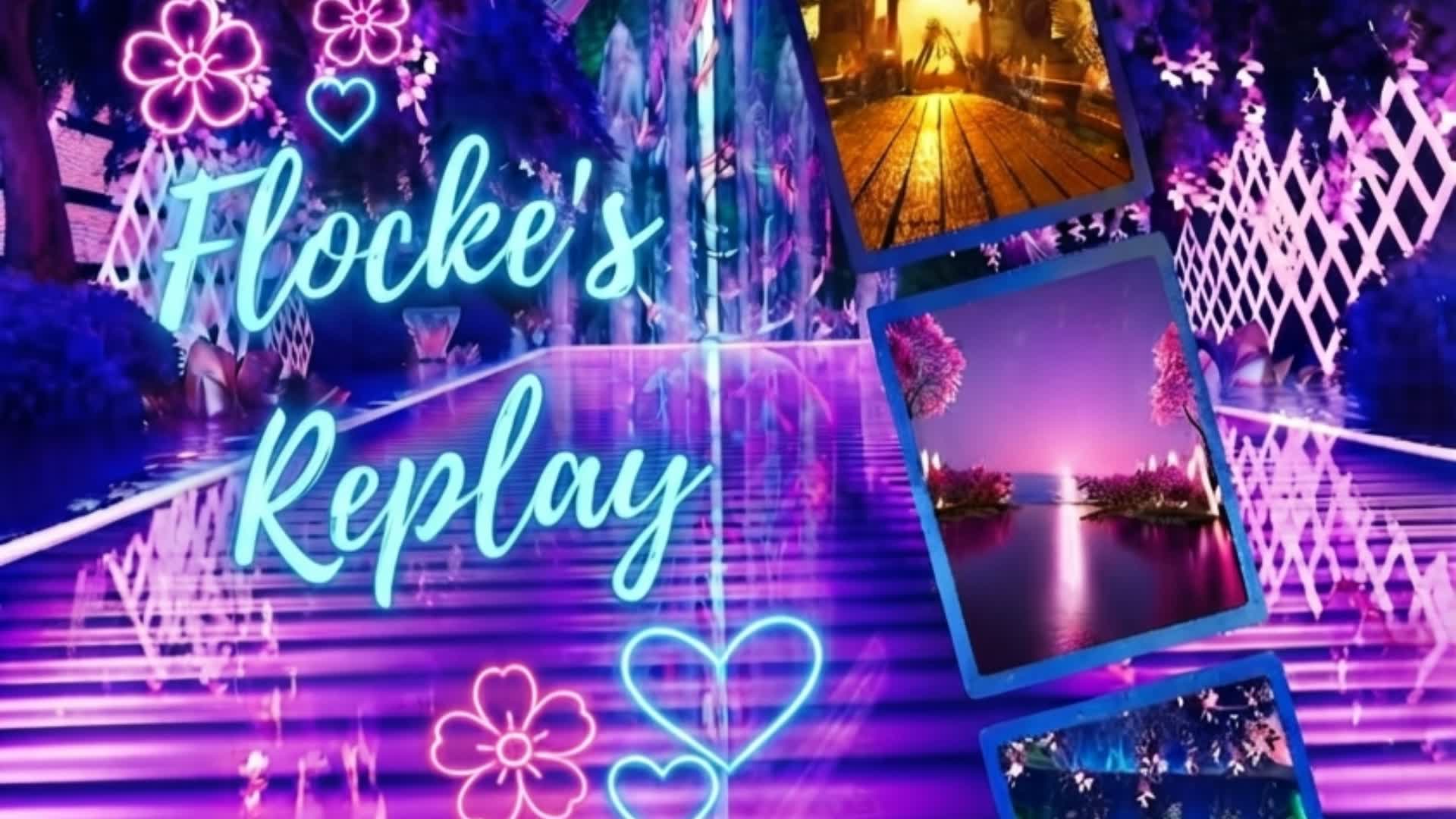 🌺Flocke's Replay🌺