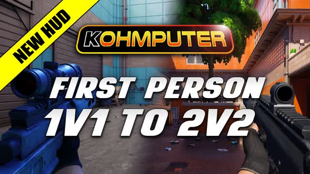 KOHMPUTER FIRST PERSON 1v1 TO 2v2