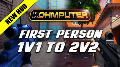 KOHMPUTER FIRST PERSON 1v1 TO 2v2