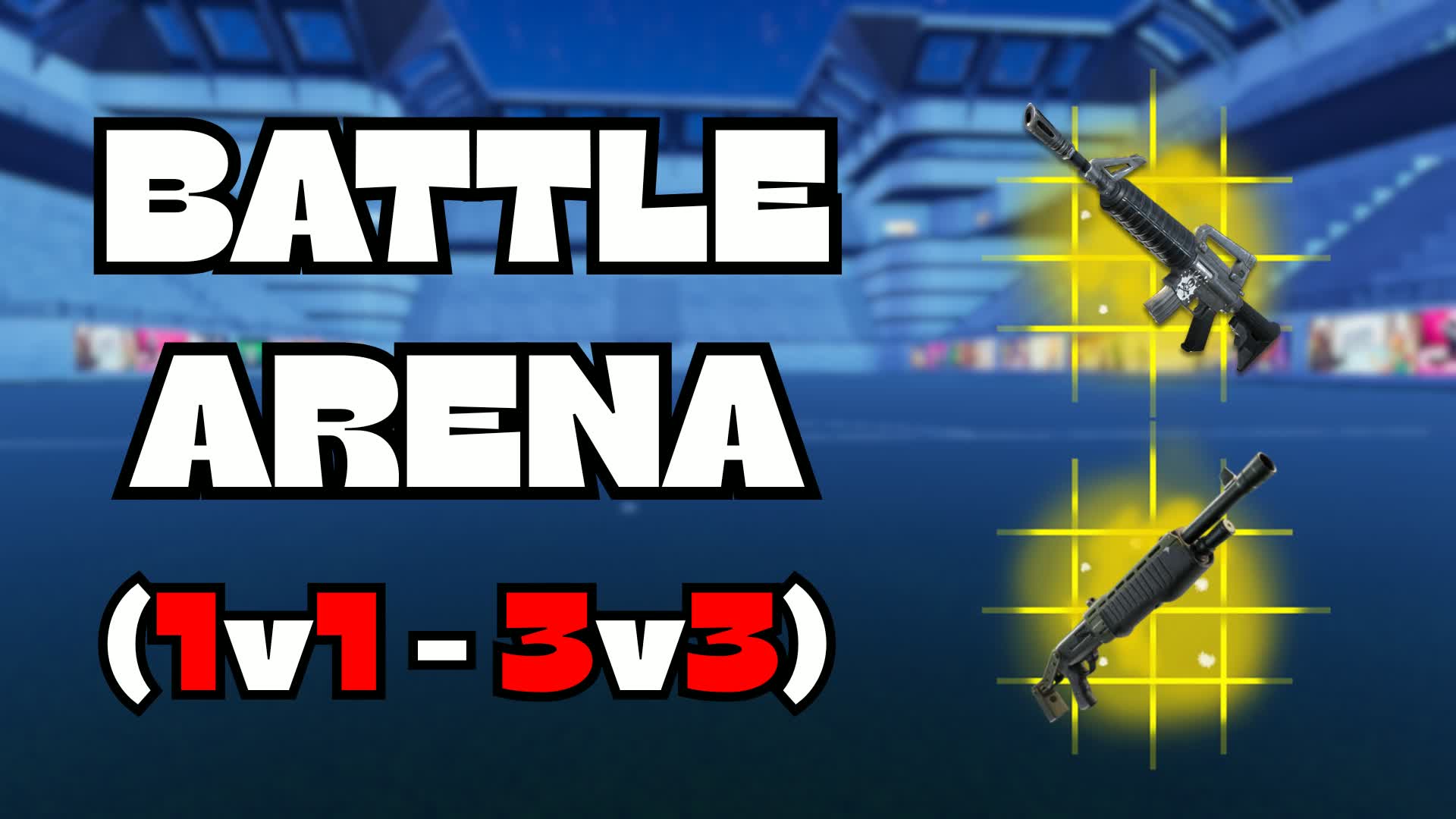 XS Battle Arena (1V1 TO 3V3)