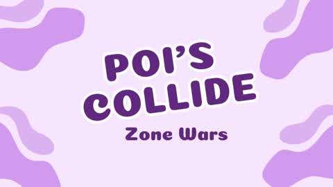 POI'S COLLIDE | Zone Wars