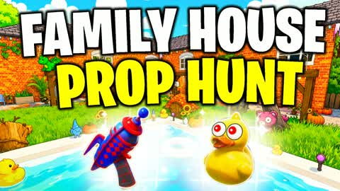 FAMILY HOUSE - PROP HUNT