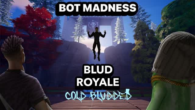BLUD ROYALE SEASON 2 BOT MADNESS