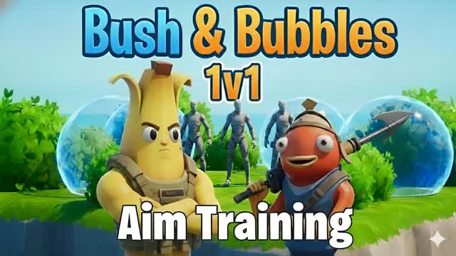 Aim & 1v1 – Bush, Bubbles & Builds