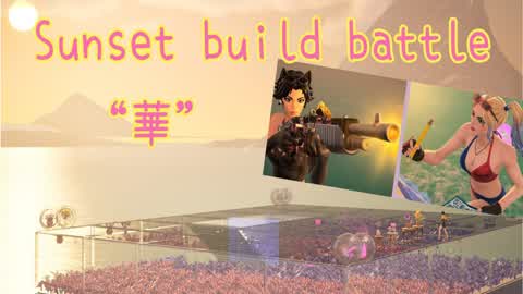 Sunset build battle “Hana”