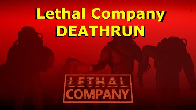 Lethal company deathrun