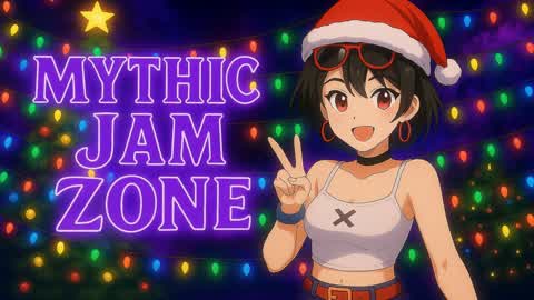 ⭐️🎄Mythic Jam Zone🎄⭐️