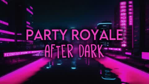 Party Royale After Hours