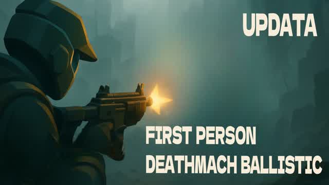 FIRST PERSON - DEATHMACH BALLISTIC