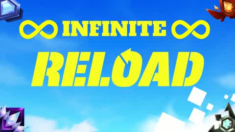 ♾️ INFINITE RELOAD ♾️