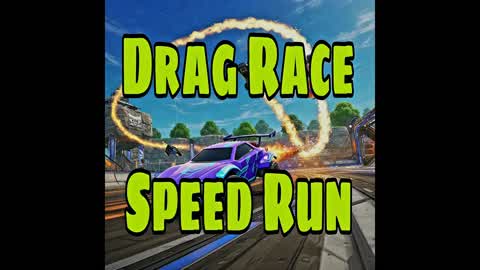 Drag Race Speedrun