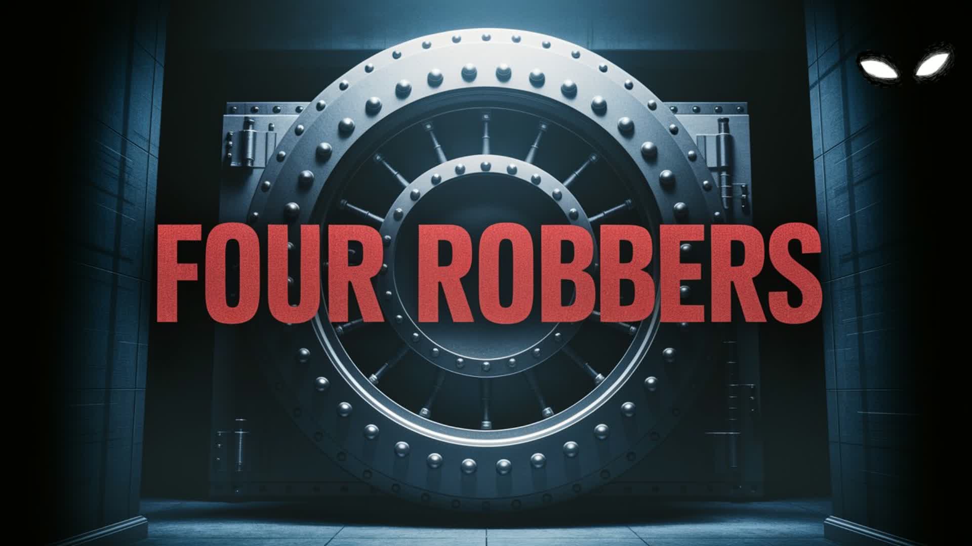 🔥 FOUR ROBBERS