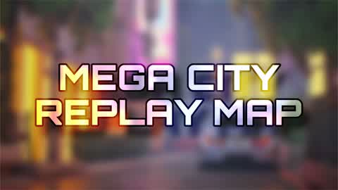 Mega City Replay Map