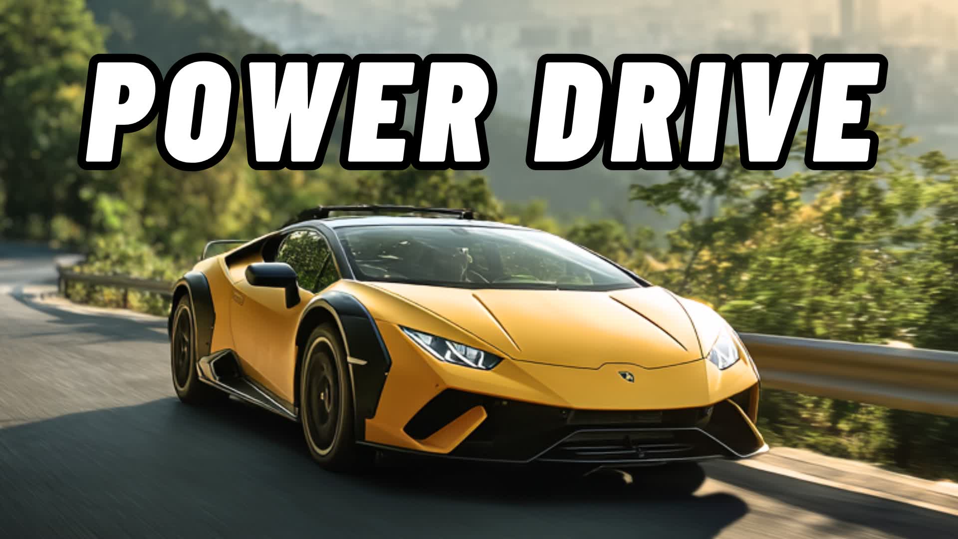 🚗POWER  DRIVE🚗