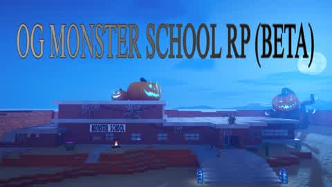 OG Monster School RP ( BETA )