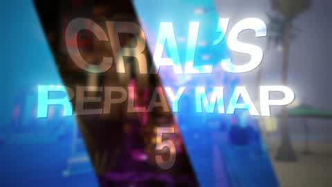 Cral's Replay Map 5