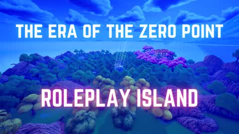 THE ERA OF THE ZERO POINT | RP Island