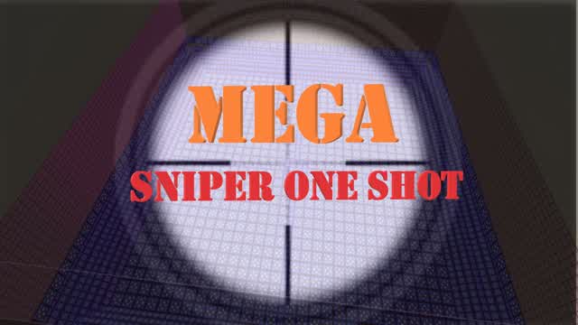 MEGA Sniper One Shot