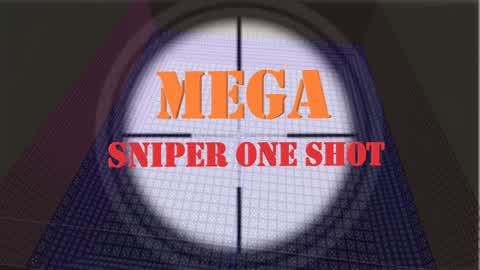 MEGA Sniper One Shot