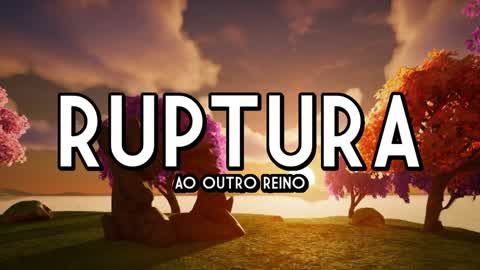 Mini Evento: Ruptura ao Outro Reino