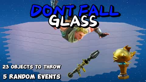 dont fall GLASS