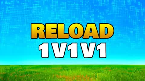 RELOAD [ 1V1V1 FAST  ]