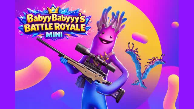 BabyyBabyyy’s Battle Royale Mini