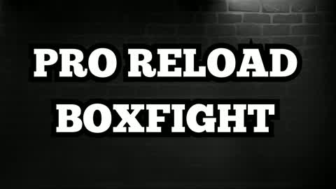PRO RELOAD BOXFIGHT
