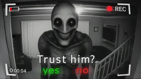 TRUST HIM ? [HORROR]