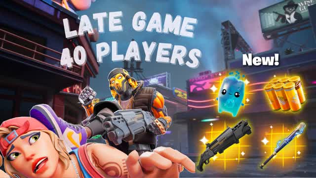 LATE GAME 40 PLAYERS