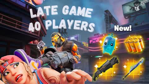 LATE GAME 40 PLAYERS