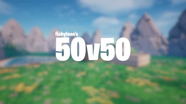 fishyloan's 50v50