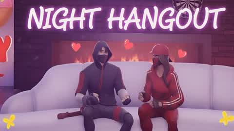 ​🌙 Night Hangout​ 🌙