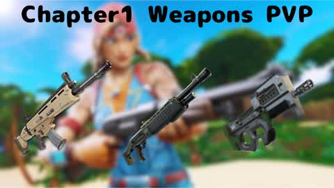 Chapter1 Weapons PVP!!!